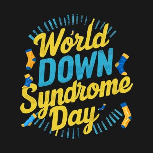 march 21 world down syndrome day T-Shirt