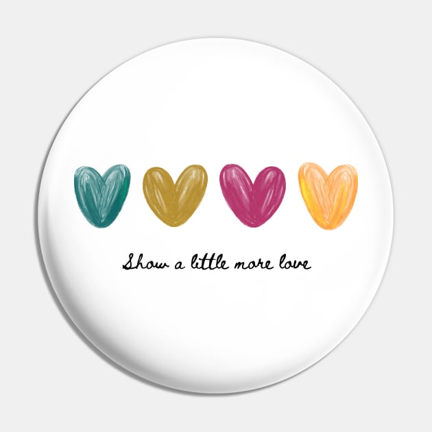 Show a little more love Pin by BoldlyStatedPrints