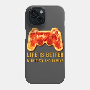 Life is better with pizza and gaming Phone Case