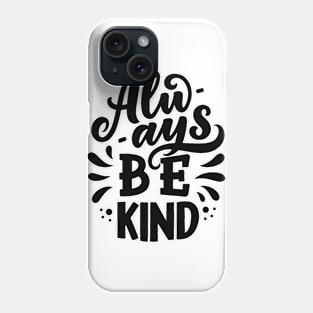 Always Be Kind Motivational Quote Phone Case