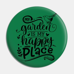 My garden is my happy place Pin