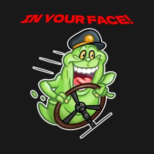 In Your Face Slime! T-Shirt