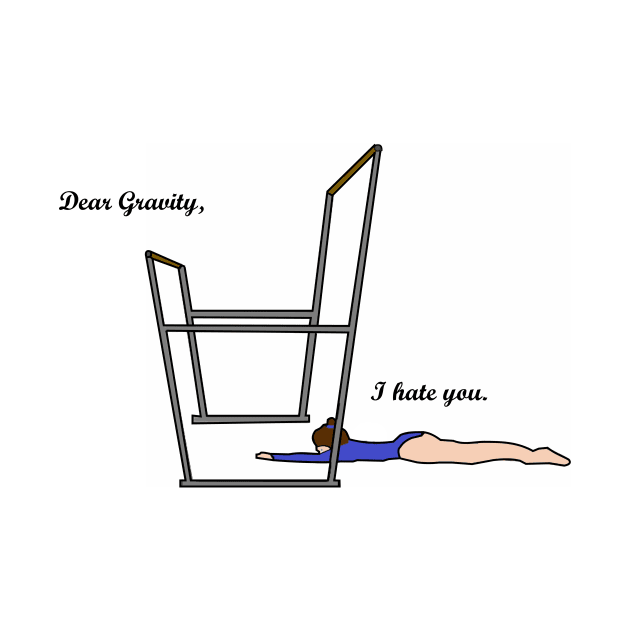 Dear Gravity, I hate you by QuietColours