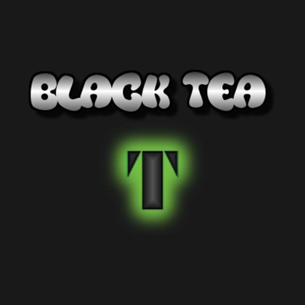 Black Tea Lovers Unite: Meme Letter T by Cool Art Clothing