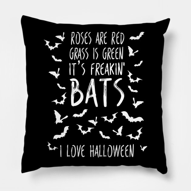 Roses are Red Grass Is Green It's Freakin Bats I Love Halloween Poem  Funny Halloween Meme Pillow by graphicbombdesigns