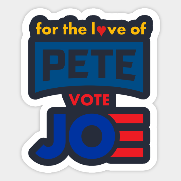 For The Love of Pete, Vote Joe - Joe Biden - Sticker