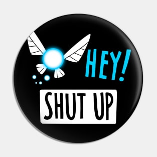 Hey Shut Up - Retro Gaming, RPG, Videogames Pin