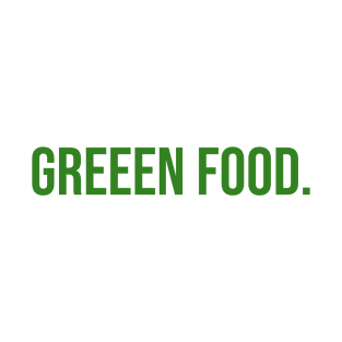 green food T-Shirt