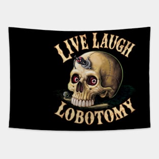 Live Laugh Lobotomy Tapestry