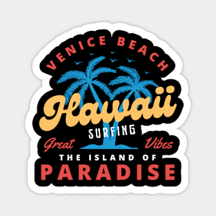 Venice beach Hawaii surfing paradise - Great vibes Magnet