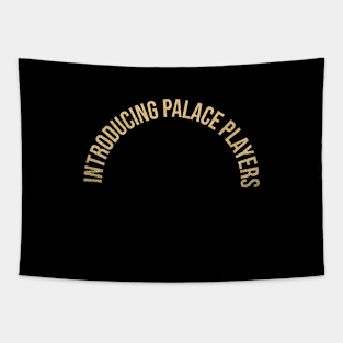 introducing palace players Tapestry