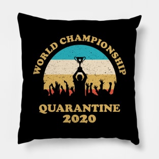 world championship quarantine 2020 Pillow