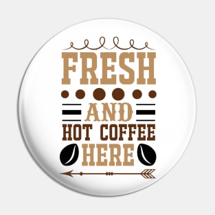 Fresh And Hot Coffee Here Pin