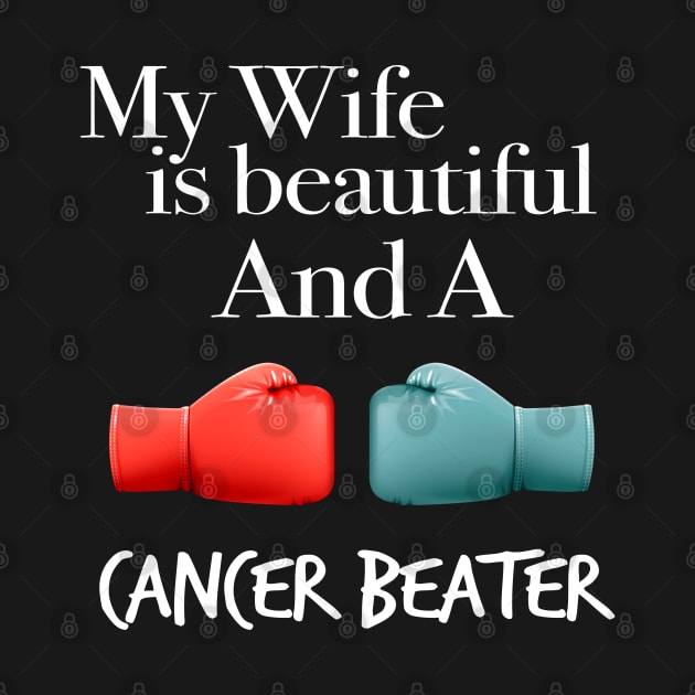 Mens Wife Beater My Wife is Beautiful and a Cancer Beater Survivor by Saymen Design