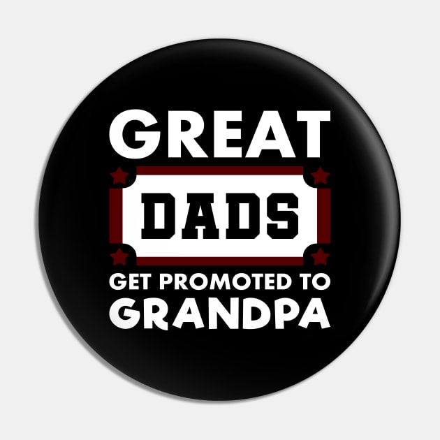 Great Dads Get Promoted To Grandpa Typography White Pin by JaussZ