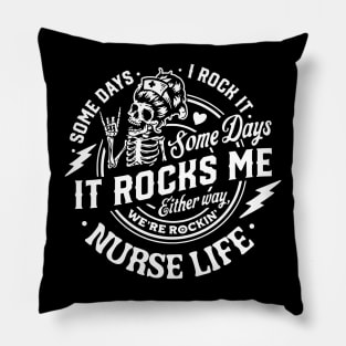 Nurse life  Some days I rock it some days it rocks me Pillow