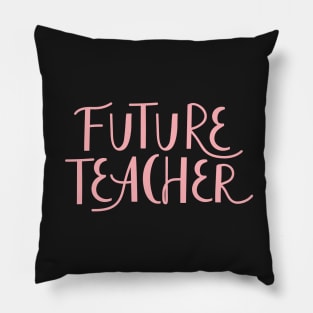 Future Teacher typography print. Quote design. Pillow