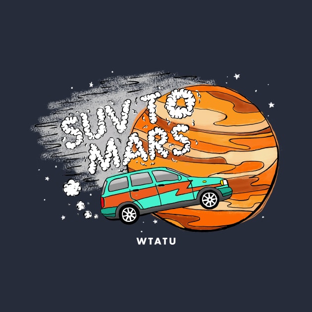 WTATU - SUV To Mars by WTATU