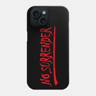 No Surrender Phone Case