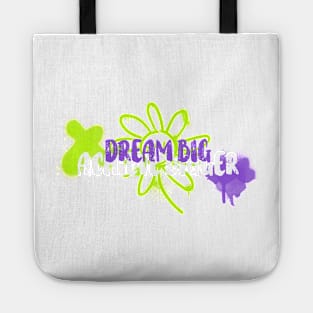 Dream big, achieve bigger! Tote