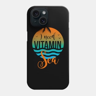 I Only Need Vitamin Sea Phone Case