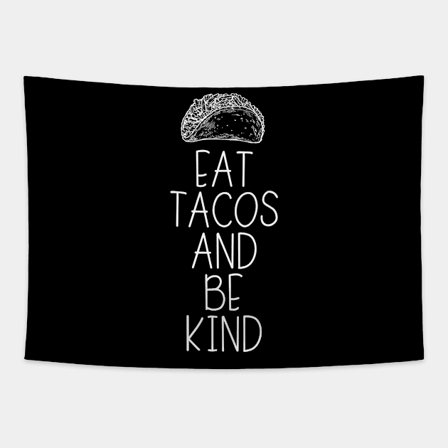 Eat Tacos And Be Kind Tapestry by LotusTee