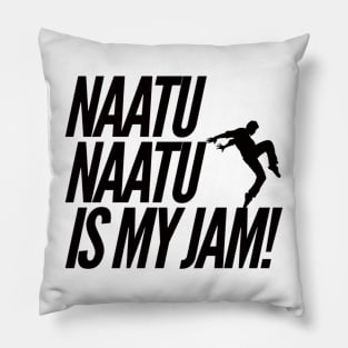 Naatu Naatu is my jam boy dancing tee Pillow