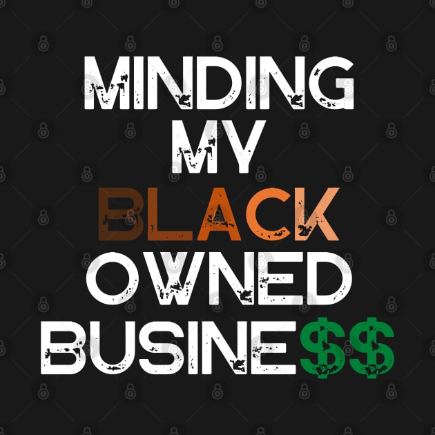 Minding My Owned Black Business by MalibuSun