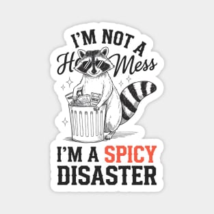 Not a Hot Mess, Spicy Disaster! Magnet