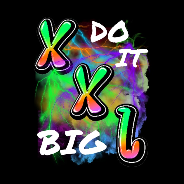 DO IT BIG XXL DESIGN by The C.O.B. Store