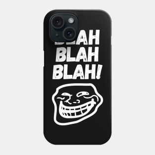 Blah blah blah! Phone Case