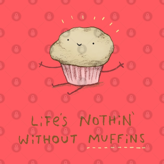 Life's Nothin' Without Muffins by Sophie Corrigan