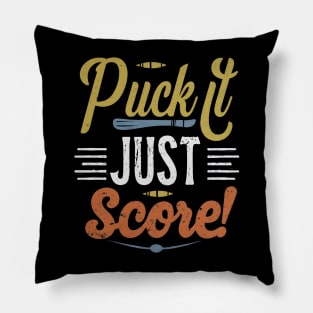 Puck it score it Pillow