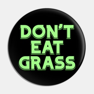 Dont Eat Grass v3 Pin