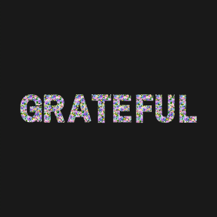 Grateful made with flower pattern T-Shirt