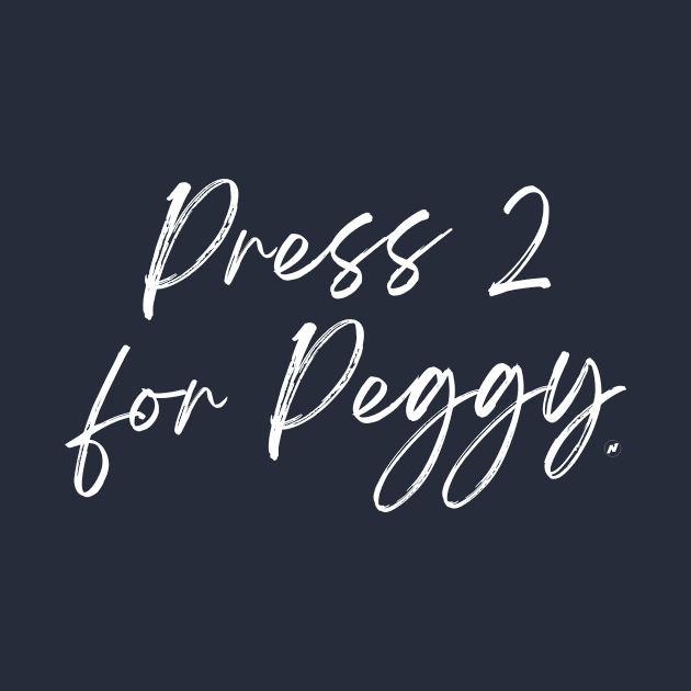 Press 2 for Peggy by Press 1 For Nick