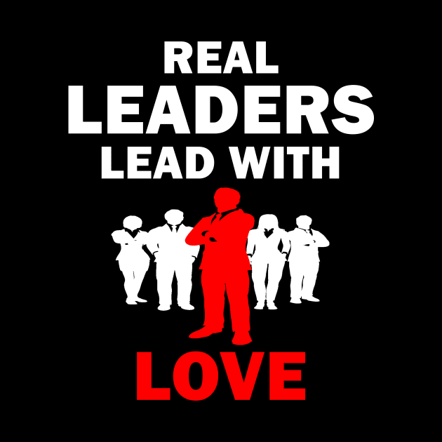 Real Leaders Lead with Love by YasOOsaY