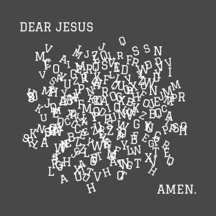 Dear Jesus Amen T-Shirt