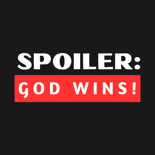 Spoiler God Wins | Christian Typography by All Things Gospel