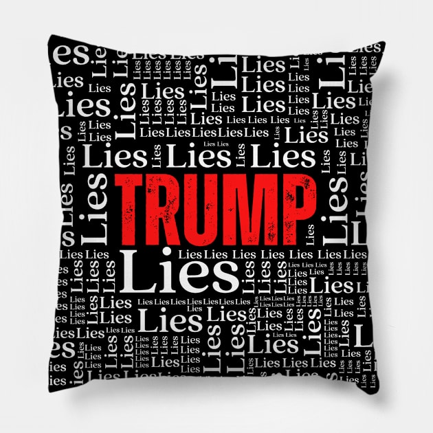 Trump Lies Pillow by Daz Art & Designs