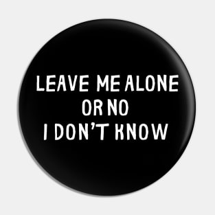 leave me alone Pin