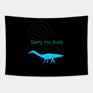 Sorry I'm Busy T-Shirt Tapestry