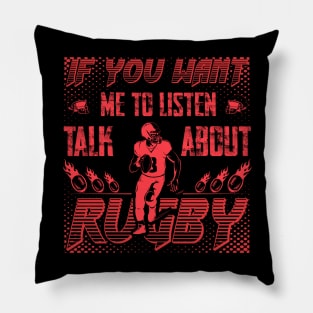 if you want me to listen to you, talk about rugby, Sports Quote Fans Pillow