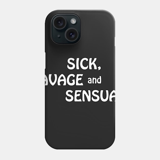 SICK SAVAGE Phone Case by TheCosmicTradingPost