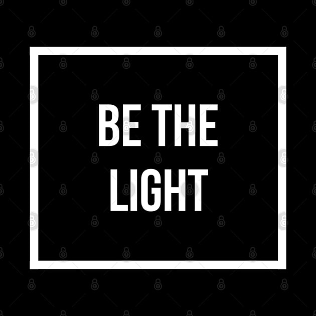 Be The Light - Christian by ChristianShirtsStudios