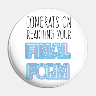 Congrats on reaching your final form Top Surgery Trans Pin