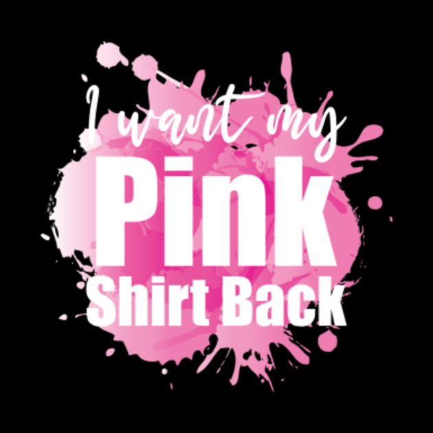 I want my pink shirt back - I Want My Pink Back - Masque | TeePublic FR