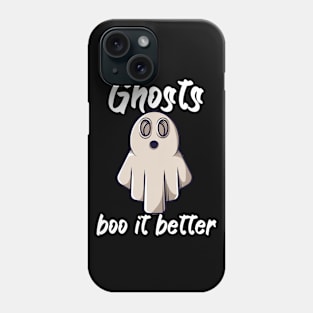 Ghosts boo it better Phone Case