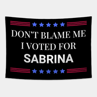 Don't Blame Me I Voted For Sabrina Tapestry