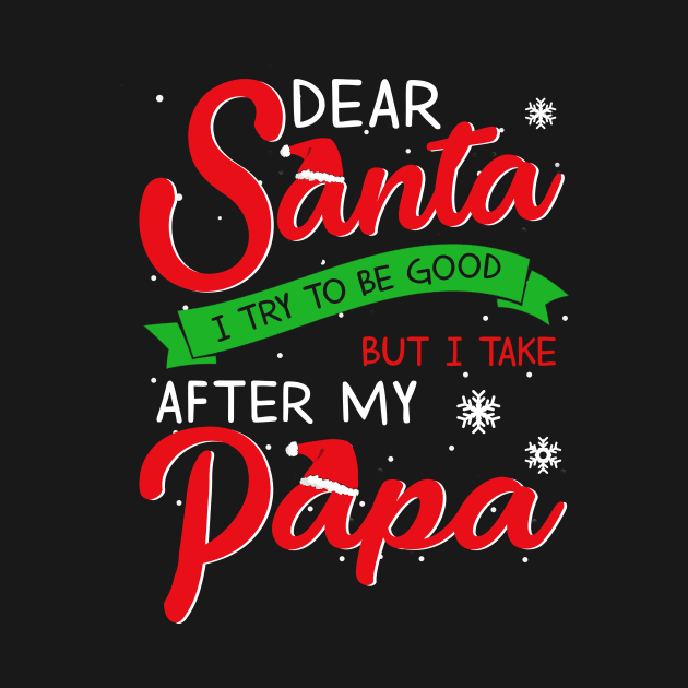 Dear Santa I Tried To Be Good Papa by TeeSky